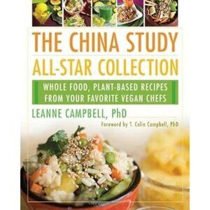 The China Study all star collection paperback cookbook by Leanne Campbell Phd